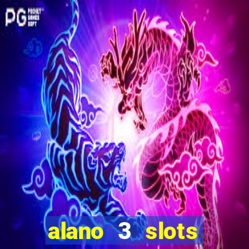 alano 3 slots dinheiro de verdade